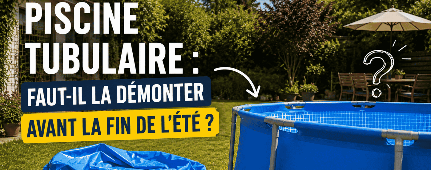 Piscine tubulaire : faut-il la démonter avant la fin de l'été ? (taxe et déclaration)